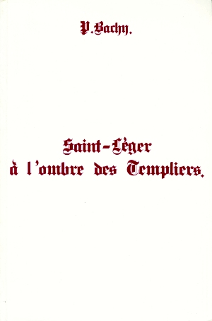 Saint-Léger à l'Ombre des Templiers
