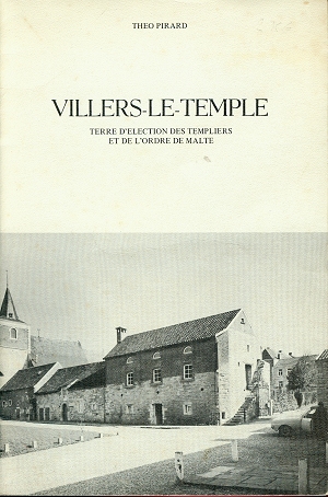 Villers le Temple, Terre d'élection des Templiers et de l'Ordre de Malte