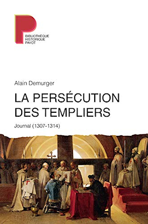 La persécution des Templiers